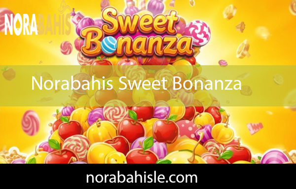 Norabahis sweet bonanza oynatan elit platformdur.